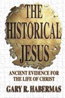 The Historical Jesus - Gary R Habermas - 9780899007328