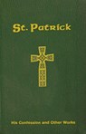 St. Patrick: His Confession and Other Works - Neil Xavier O'Donoghue - 9780899421810