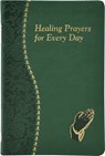 HEALING PRAYERS FOR EVERY DAY - Catholic Book Publishing Corp - 9780899421926