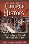 St. Joseph Church History: The Catholic Church Through the Ages - Lawrence G. Lovasik - 9780899422626