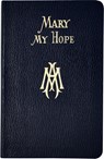 Mary My Hope: A Manual of Devotion to God's Mother and Ours - Lawrence G. Lovasik - 9780899423654
