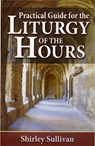 Practical Guide to the Liturgy of the Hours - Shirley Darcus Sullivan - 9780899424842