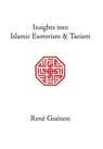 Insights into Islamic Esoterism and Taoism - Rene Guenon - 9780900588259
