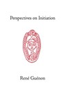 Perspectives on Initiation - Rene Guenon - 9780900588419