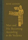 Man and His Becoming According to the Vedanta - Rene Guenon - 9780900588624