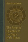 The Reign of Quantity and the Signs of the Times - Rene Guenon - 9780900588679