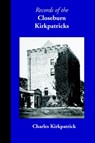 Records of the Closeburn Kirkpatricks - Charles Kirkpatrick - 9780902664050