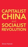 Capitalist China and socialist revolution - Simon Hannah - 9780902869219