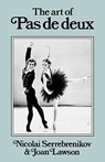 The Art of Pas de Deux - Nicolai Serrebrenikov ; Joan Lawson - 9780903102841