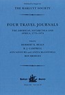 Four Travel Journals / The Americas, Antarctica and Africa / 1775-1874 - R. J. CAMPBELL ; HERBERT K. BEALS ; ANN SAVOURS ; ANITA MCCONNELL ; ROY (UNIVERSITY OF ABERDEEN,  UK) Bridges - 9780904180909
