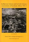 In Harvey’s House and in God’s House: Excavations at Eynsham Abbey 1991-3 - Jeff Muir ; Mark Roberts - 9780904220100