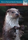 How to Find and Identify Mammals [Revised Edition] - Gillie Muir ; Pat A Morris - 9780906282748