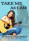 Take Me As I Am - JM Dragon ; Erin O'Reilly - 9780908351398