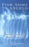 From Atoms To Angels - Paul D. Walsh-Roberts - 9780908807116