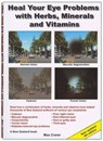 Heal Your Eye Problems with Herbs, Minerals and Vitamins - Max Crarer - 9780908850211