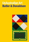 UnAustralian Art - Rex Butler ; A. D. S. Donaldson - 9780909952105