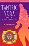 TANTRIC YOGA & THE WISDOM GODD - David Frawley - 9780910261395