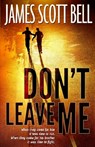 Don't Leave Me - James Scott Bell - 9780910355049