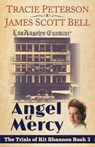 Angel of Mercy (The Trials of Kit Shannon #3) - Tracie Peterson - 9780910355186