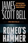 Romeo's Hammer (A Mike Romeo Thriller) - James Scott Bell - 9780910355360