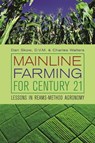 Mainline Farming For Century 21: Lessons in Reams-Method Agronomy - Charles Walters ; Dan Skow - 9780911311273
