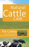 Natural Cattle Care - Pat Coleby - 9780911311686