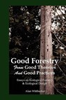 Good Forestry: From Good Theories and Good Practices - Alan Wittbecker - 9780911385212