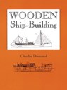 Wooden Ship-Building - Charles Desmond - 9780911572377