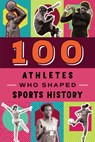 100 Athletes Who Shaped Sports History - Russell Roberts - 9780912517537