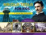 Nikola Tesla for Kids - Amy M. O'Quinn - 9780912777214