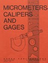 Micrometers, Calipers and Gages - Thomas A. Hoerner ; Forrest W. Bear - 9780913163030