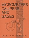 Micrometers, Calipers and Gages - Thomas A. Hoerner ; Forrest W. Bear - 9780913163030