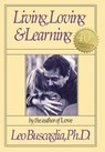 Living, Loving and Learning - Leo Buscaglia - 9780913590881