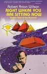 Right Where You Are Sitting Now - Robert Anton Wilson - 9780914171454