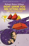Right Where You Are Sitting Now - Robert Anton Wilson - 9780914171454