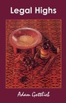 Legal Highs - Adam Gottlieb - 9780914171829