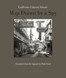 Map Drawn by A Spy - Guillermo Cabrera Infante - 9780914671794