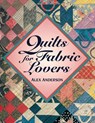 Quilts for Fabric Lovers - Alex Anderson - 9780914881872