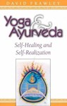 Yoga and Ayurveda - David Frawley - 9780914955818