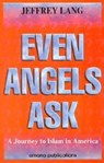 EVEN ANGELS ASK A JOURNEY TO I - LANG,  Jeffrey - 9780915957675