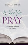 When You Pray - Herman Hanko - 9780916206949