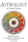ASTROLOGY A COSMIC SCIENCE REV - Isabel M. Hickey ; Stephen Arroyo - 9780916360634