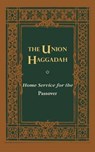 The Union Haggadah: Home Service for Passover - Central Conference of American Rabbis - 9780916694081