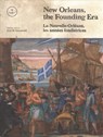 New Orleans, the Founding Era - Erin M. Greenwald - 9780917860744