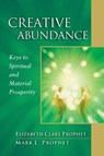 Creative Abundance - Elizabeth Clare (Elizabeth Clare Prophet) Prophet ; Mark L. (Mark L. Prophet) Prophet - 9780922729388