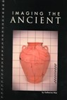 Imaging the Ancient - Katherine May - 9780924171642