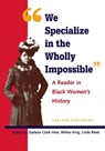 "We Specialise in the Wholly Impossible" - Darlene Clark Hine ; Wilma King ; Linda Reed - 9780926019812