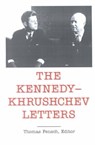The Kennedy - Khrushchev Letters - Lecturer in Chemistry John F (University of Birmingham) Kennedy - 9780930751180