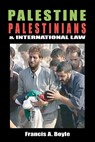 Palestine, Palestinians & International Law - Francis A. Boyle - 9780932863379