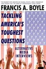 Tackling America's Toughest Questions - Francis A. Boyle - 9780932863621